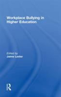 Workplace Bullying in Higher Education 0415519659 Book Cover