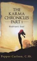 The Karma Chronicles Part 1: Hadrian's Seal 1504372638 Book Cover