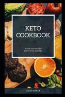 Keto Cookbook: Over 200 Mouthwatering reipes 1095732773 Book Cover