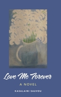 Love Me Forever: A Novel 172833621X Book Cover