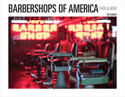 Barbershops of America: Then and Now 0764359282 Book Cover