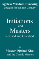 Initiations and Masters: Revised and Clarified 1977507352 Book Cover