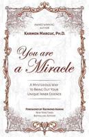 You are a Miracle: A Mysterious Way to Bring Out Your Unique Inner Essence 1984157655 Book Cover