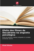 Efeito dos filmes de Docudrama na angústia psicológica: Entre as mulheres urbanas refugiadas no condado de Nairobi, Quénia 6205828197 Book Cover