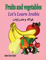 Let's Learn Arabic: Fruits and Vegetables 1981516026 Book Cover
