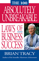 The 100 Absolutely Unbreakable Laws of Business Success 1576751260 Book Cover