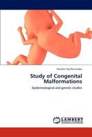 Study of Congenital Malformations: -Epidemiological and genetic studies 3847314890 Book Cover
