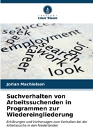 Suchverhalten von Arbeitssuchenden in Programmen zur Wiedereingliederung B0CL81SNB5 Book Cover