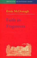 Faith in Fragments (Maynooth Bicentenary Series) 1856071855 Book Cover