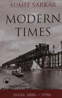 Modern Times - India 1880s-1950s 8178244705 Book Cover