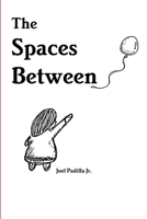 The Spaces Between 0359326226 Book Cover