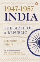 1947-1957, India: the Birth of a Republic 0670097101 Book Cover