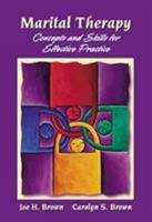 Marital Therapy: Concepts and Skills for Effective Practice 0534527329 Book Cover