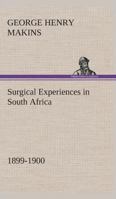 Surgical Experiences in South Africa 1899-1900; Being Mainly a Clinical Study of the Nature and Effects of Injuries Produced by Bullets of Small Calibre B0BQRT2WGZ Book Cover