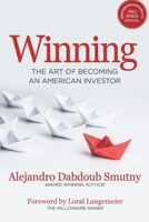 Winning The Art of becoming an American investor 0578795361 Book Cover