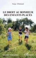 Le droit au bonheur des enfants placés (Éducateurs Et Préventions) (French Edition) 2336487128 Book Cover