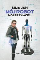Mija Jan mój Robot mój Przyjaciel (Polish Edition) B0G56RZ158 Book Cover