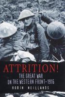 Attrition: The Great War on the Western Front - 1916 1861053487 Book Cover