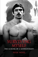 Surviving Myself: The Making of a Middleweight 108818863X Book Cover