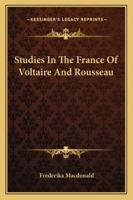 Studies in the France of Voltaire and Rousseau 1162984236 Book Cover