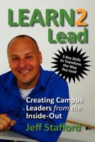 Learn 2 Lead: Creating Campus Leaders from the Inside-Out 1466402121 Book Cover