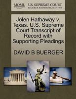 Jolen Hathaway v. Texas. U.S. Supreme Court Transcript of Record with Supporting Pleadings 127046924X Book Cover