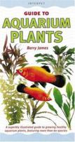 Guide to Aquarium Plants 190238959X Book Cover