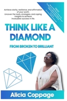 Think Like a Diamond: From Broken to Brilliant B0CPTS5S33 Book Cover