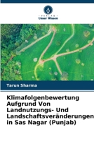 Klimafolgenbewertung Aufgrund Von Landnutzungs- Und Landschaftsveränderungen in Sas Nagar (Punjab) (German Edition) 6208462991 Book Cover