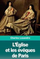 L’Église et les évêques de Paris 1726142779 Book Cover