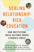Scaling Relationship-Rich Education: How Institutions Build Cultures Where Students Thrive 1421456907 Book Cover