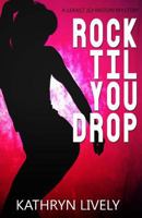 Rock Til You Drop 1479282855 Book Cover