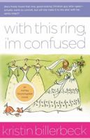With This Ring, I'm Confused (Ashley Stockingdale) 159554335X Book Cover
