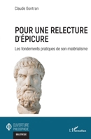 Pour une relecture d'Épicure: Les fondements pratiques de son matérialisme (Ouverture Philosophique) (French Edition) 2336440318 Book Cover