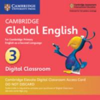 Cambridge Global English Stage 3 Cambridge Elevate Digital Classroom Access Card (1 Year): for Cambridge Primary English as a Second Language 1108703534 Book Cover