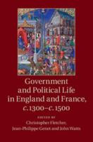 Government and Political Life in England and France, 1300-1500 1107461758 Book Cover