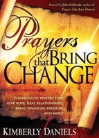 Prayers That Bring Change: Power-filled prayers that give hope, heal your relationships, bring financial freedom, and more!