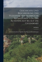 Geschichte Und Beschreibung Der Vulkanischen Ausbr�che Bei Santorin Von Der �ltesten Zeit Bis Auf Die Gegenwart: Nach Vorhandenen Quellen Und Eigenen Beobachtungen B0BPTQ635F Book Cover