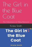 The Girl in the Blue Coat: The Adventures of Abby Diamond B089CVZ6LS Book Cover