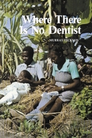 Where There Is No Dentist 0942364058 Book Cover