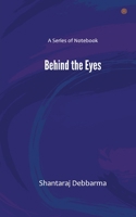 Behind the Eyes: A Series of Notebook 9354384889 Book Cover