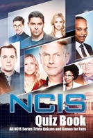 NCIS Quiz Book: All NCIS Series Trivia Quizzes and Games for Fans: NCIS Trivia Book B08TKBL594 Book Cover