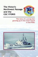 The Historic Northwest Passage and the CGC STORIS: The story of a young man growing up in the Coast Guard in the 1950s 1434310604 Book Cover