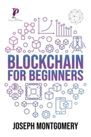 Blockchain For Beginners: The Step-by-Step Guide, from beginner to advanced strategies. Create An Additional Income Stream And Improve Your Life. 1915145171 Book Cover