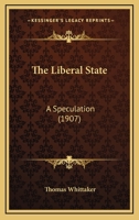 The Liberal State: A Speculation 1120766060 Book Cover