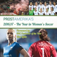 2016/17 — The Year in Women's Soccer 1483585549 Book Cover