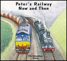 Peters Railway - Now and Then 1908897007 Book Cover