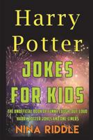 Harry Potter Jokes for Kids: The Unofficial Book of Funny Laugh-out-Loud Harry Potter Jokes and One-Liners 1549839403 Book Cover