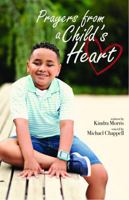 Prayers from a Child's Heart: Spoken words by Michael P. Chappell Written by Kindra Morris 1950127117 Book Cover