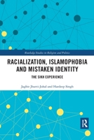 Racialization, Islamophobia and Mistaken Identity: The Sikh Experience 0367777762 Book Cover